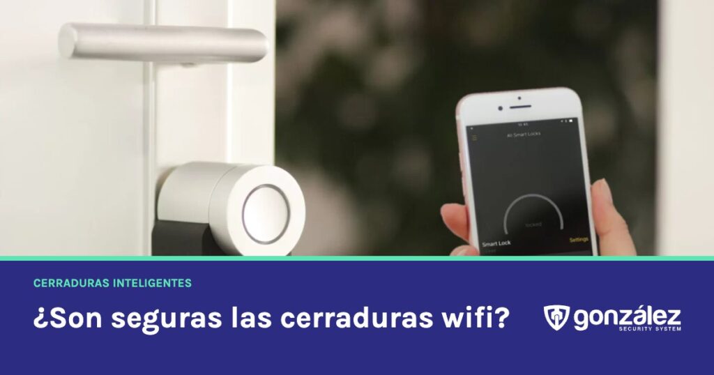 ¿Son seguras las cerraduras wifi? Ventajas, riesgos y cómo usarlas