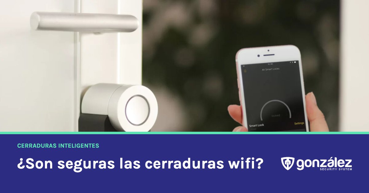 ¿Son seguras las cerraduras wifi? Ventajas, riesgos y cómo usarlas