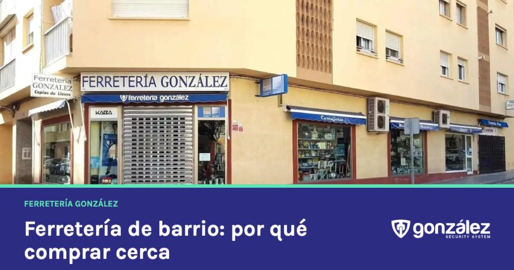 Ferretería de barrio: por qué sigue mereciendo la pena comprar cerca