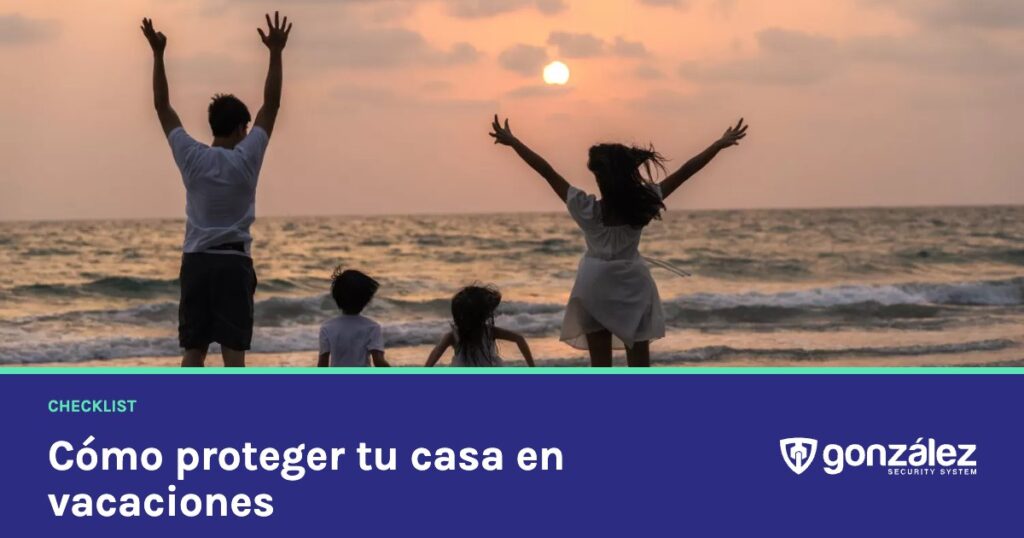 Cómo proteger tu casa en vacaciones: lista de comprobación