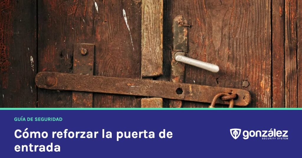 Cómo reforzar la puerta de entrada para evitar robos en casa