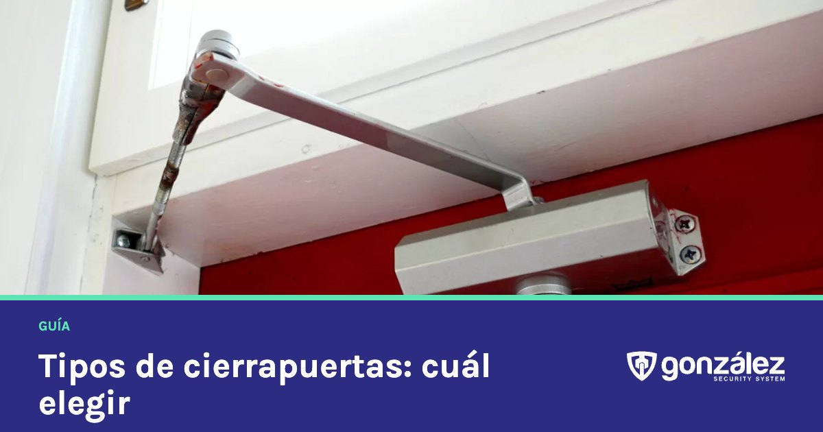 Tipos de cierrapuertas: cuál elegir para tu puerta
